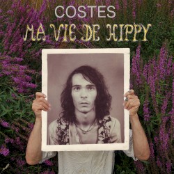 Ma Vie De Hippy by Jean-Louis Costes