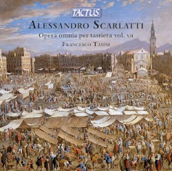 Opera omnia per tastiera, Vol. VII by Alessandro Scarlatti ;   Francesco Tasini