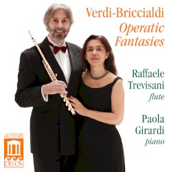 Operatic Fantasies by Verdi ,   Briccialdi ;   Raffaele Trevisani ,   Paola Girardi
