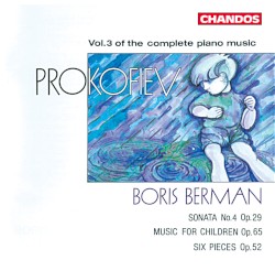Complete Piano Music, Volume 3: Sonata no. 4, op. 29 / Music for Children, op. 65 / Six Pieces, op. 52 by Sergey Prokofiev ;   Boris Berman