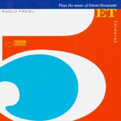 Thinking by Paolo Fresu 5et  Plays the music of   Ettore Fioravanti
