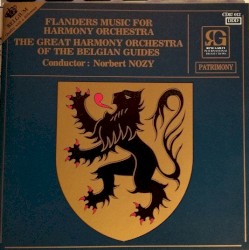 Flanders Music for Harmony Orchestra by The Great Harmony Orchestra of the Belgian Guides ,   Norbert Nozy