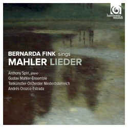 Bernarda Fink Sings Mahler Lieder by Gustav Mahler ;   Bernarda Fink ,   Anthony Spiri ,   Gustav Mahler-Ensemble ,   Tonkünstler-Orchester Niederösterreich ,   Andrés Orozco‐Estrada