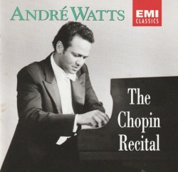 The Chopin Recital by Chopin ;   André Watts