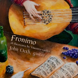 Fronimo by Vincenzo Galilei ;   John Oeth