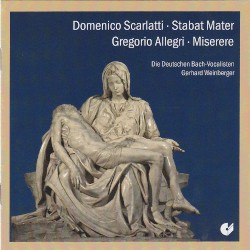 Scarlatti: Stabat mater / Allegri: Miserere by Domenico Scarlatti ,   Gregorio Allegri ;   Die Deutschen Bach-Vocalisten ,   Gerhard Weinberger