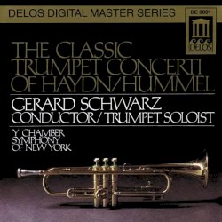 The Classic Trumpet Concerti of Haydn and Hummel by Haydn ,   Hummel ;   Gerard Schwarz ,   Y Chamber Symphony of New York