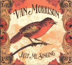Keep Me Singing by Van Morrison