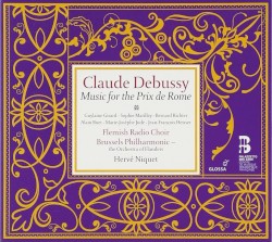 Music For The Prix de Rome by Claude Debussy ;   Flemish Radio Choir ,   Brussels Philharmonic ,   Hervé Niquet