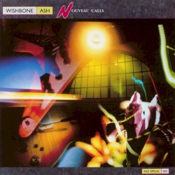 Nouveau Calls by Wishbone Ash