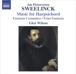 Music for Harpsichord by Jan Pieterszoon Sweelinck ;   Glen Wilson