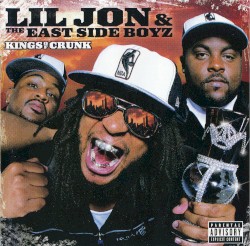 Kings of Crunk by Lil Jon & The East Side Boyz
