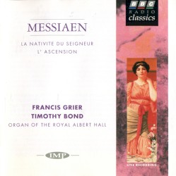 La Nativite du Seigneur / L'Ascension by Olivier Messiaen ;   Francis Grier ,   Timothy Bond