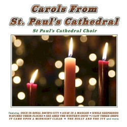 Carols From St. Paul's Cathedral by St Paul’s Cathedral Choir