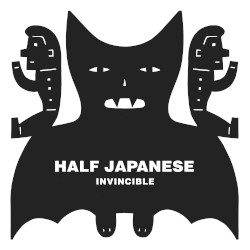 Invincible by Half Japanese