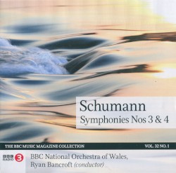 BBC Music, Volume 32, Number 1: Symphony no. 3 / Symphony no. 4 by Schumann ;   BBC National Orchestra of Wales ,   Ryan Bancroft