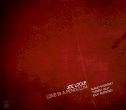 Love Is a Pendulum by Joe Locke