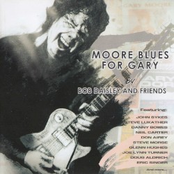 Moore Blues For Gary: A Tribute To Gary Moore by Bob Daisley