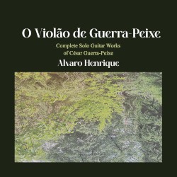 O Violão de Guerra-Peixe by César Guerra-Peixe ;   Alvaro Henrique