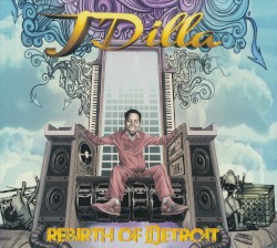 Rebirth of Detroit by J Dilla