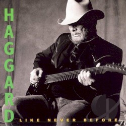 Like Never Before by Merle Haggard