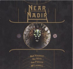 Near Nadir by Mark Nauseef  /   Ikue Mori  /   Evan Parker  /   Bill Laswell