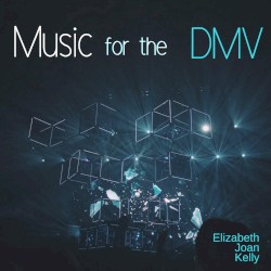 Music for the DMV by Elizabeth Joan Kelly