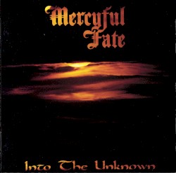 Into the Unknown by Mercyful Fate