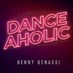 Danceaholic by Benny Benassi