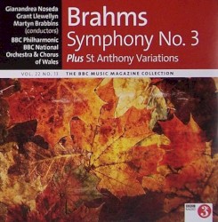 BBC Music, Volume 22, Number 13: Symphony no. 3 / St. Anthony Variations by Brahms ;   Gianandrea Noseda ,   Grant Llewellyn ,   Martyn Brabbins ,   BBC Philharmonic ,   BBC National Orchestra  &   Chorus of Wales