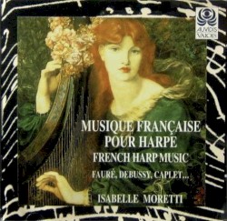 Musique française pour harpe by Isabelle Moretti