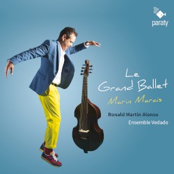 Le Grand Ballet by Marin Marais ;   Ronald Martin Alonso ,   Ensemble Vedado