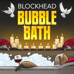 Bubble Bath by Blockhead