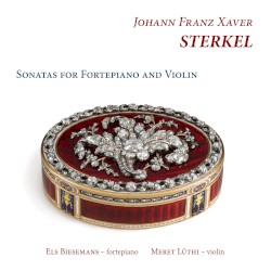 Sonatas for Fortepiano and Violin by Johann Franz Xaver Sterkel ;   Els Biesemans ,   Meret Lüthi