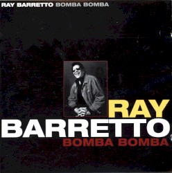 Bomba Bomba by Ray Barretto