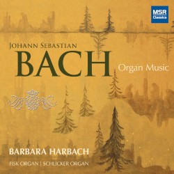 Bach - Organ Music by Johann Sebastian Bach  &   Barbara Harbach
