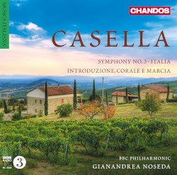 Symphony no. 3 / Italia / Introduzione, corale e marcia by Alfredo Casella ;   BBC Philharmonic ,   Gianandrea Noseda