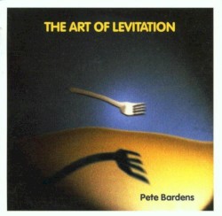 The Art of Levitation by Pete Bardens