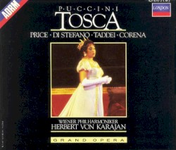 Tosca by Giacomo Puccini ;   Price ,   Di Stefano ,   Taddei ,   Corena ,   Wiener Philharmoniker ,   Herbert von Karajan