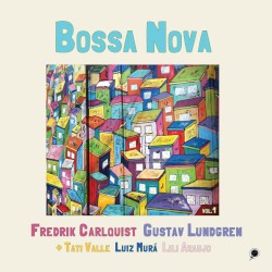 Bossa Nova, Vol. 1 by Fredrik Carlquist  &   Gustav Lundgren