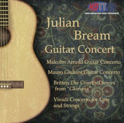 Guitar Concert by Arnold ,   Giuliani ,   Britten ,   Vivaldi ;   Julian Bream