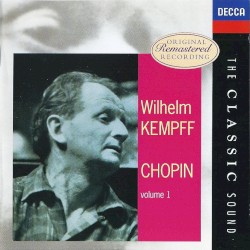 Wilhelm Kempff Plays Chopin, Volume 1 by Chopin ;   Wilhelm Kempff