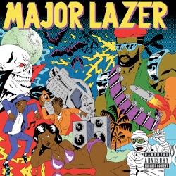 Guns Don’t Kill People… Lazers Do by Major Lazer