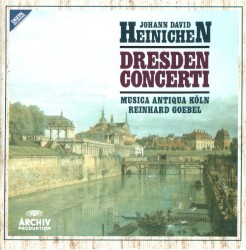 Dresden Concerti by Johann David Heinichen ;   Musica Antiqua Köln ,   Reinhard Goebel