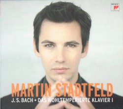 Das wohltemperierte Klavier I by J.S. Bach ;   Martin Stadtfeld