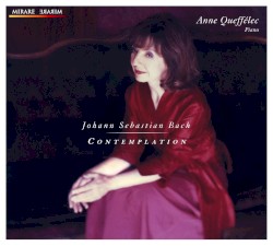 Contemplation by Johann Sebastian Bach ;   Anne Queffélec