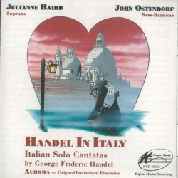 Handel in Italy: Italian Solo Contatas by George Frideric Handel ;   Julianne Baird ,   John Ostendorf ,   Aurora