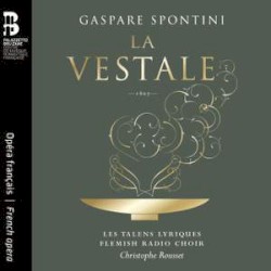 La Vestale by Gaspare Spontini ;   Les Talens Lyriques ,   Flemish Radio Choir ,   Christophe Rousset ,