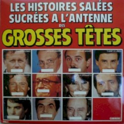 Les Histoires salées sucrées à l'antenne des Grosses Têtes Vol. 1 by Les Grosses Têtes
