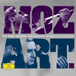 The Violin Sonatas by Mozart ;   Wolfgang Schneiderhan ,   Carl Seemann
